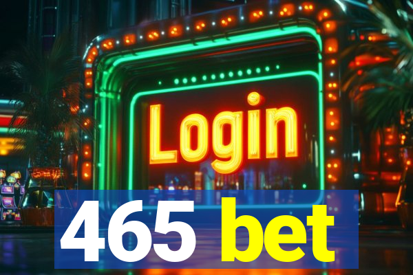 465 bet